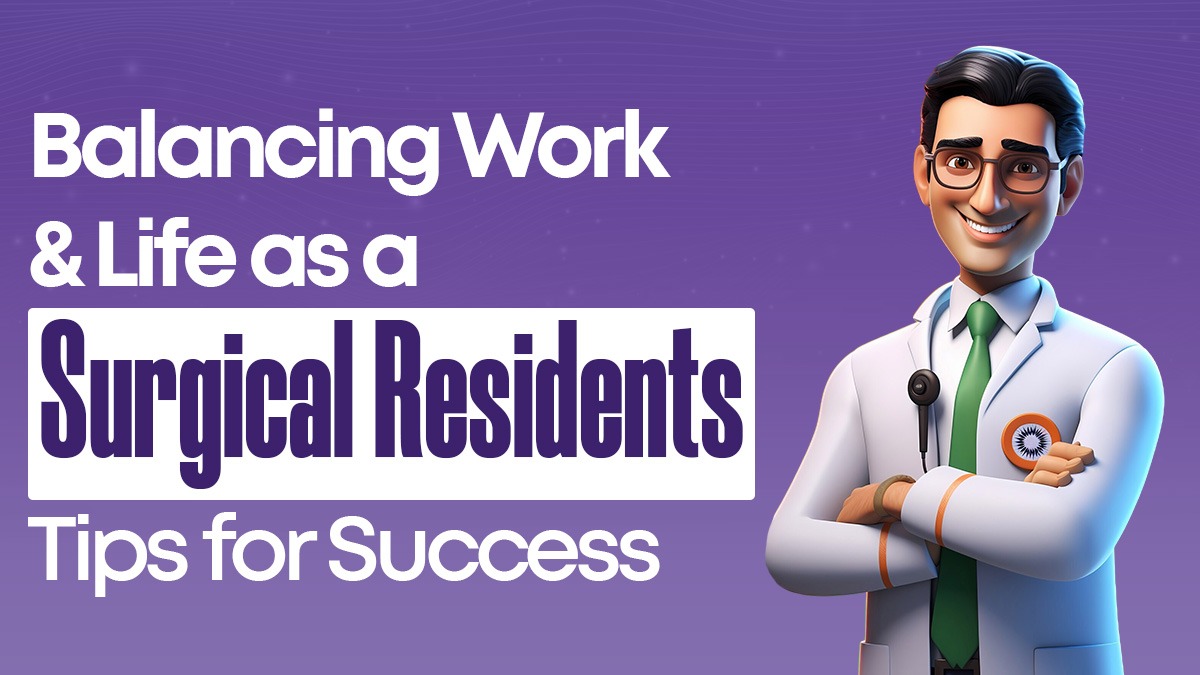 Balancing Work and Life as a Surgical Resident: Tips for Success