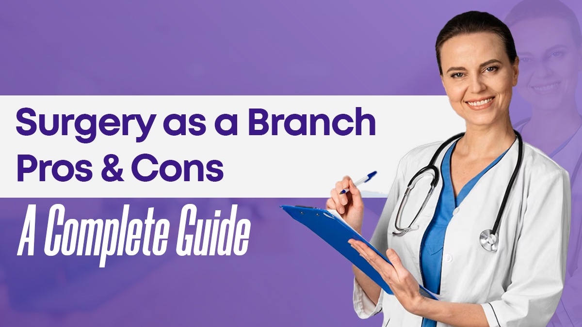 Surgery as a Branch Pros & Cons – A Complete Guide