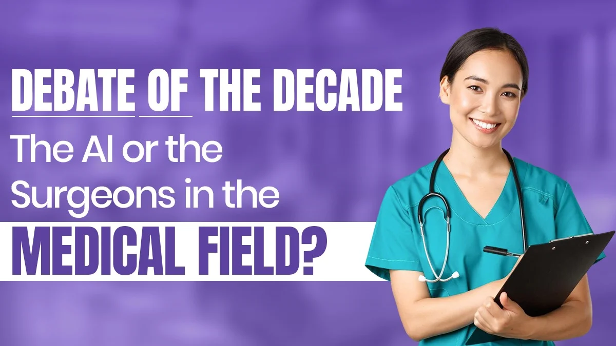 Debate of the Decade: The AI Vs the Surgeons in the Medical Field?