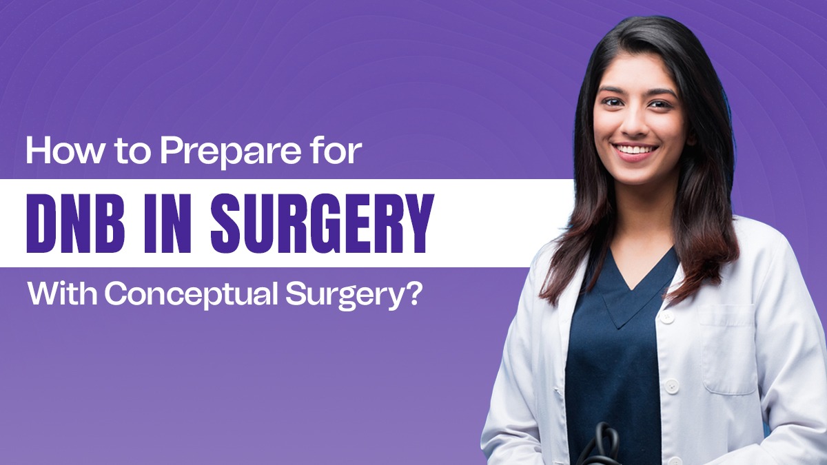 How to Prepare for DNB in Surgery with Conceptual Surgery?