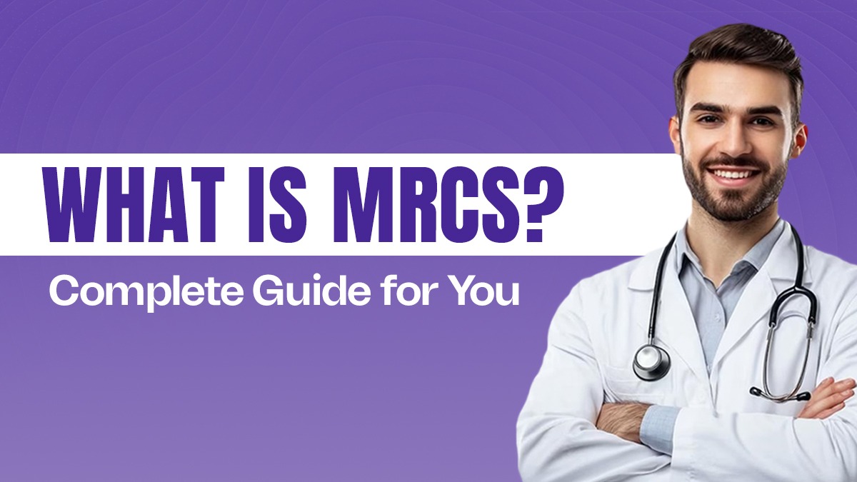 What is MRCS? Complete Guide for You