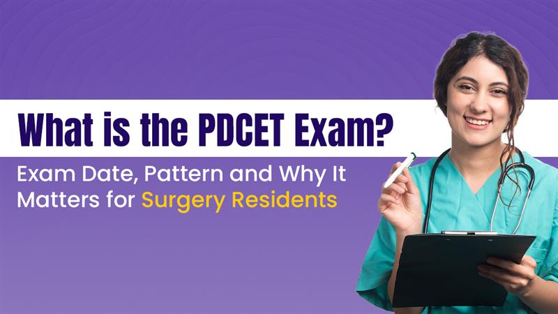 What is the PDCET Exam? Exam Date, Pattern and Why It Matters for Surgery Residents 