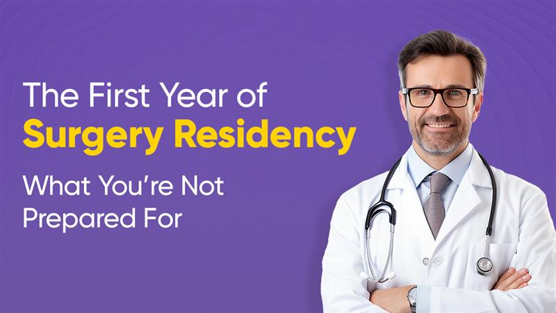 The First Year of Surgery Residency: What You’re Not Prepared For  